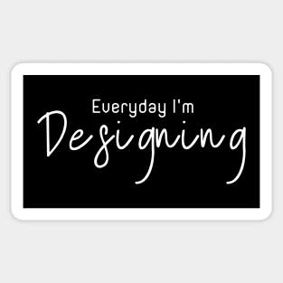 Everyday I'm Designing Sticker